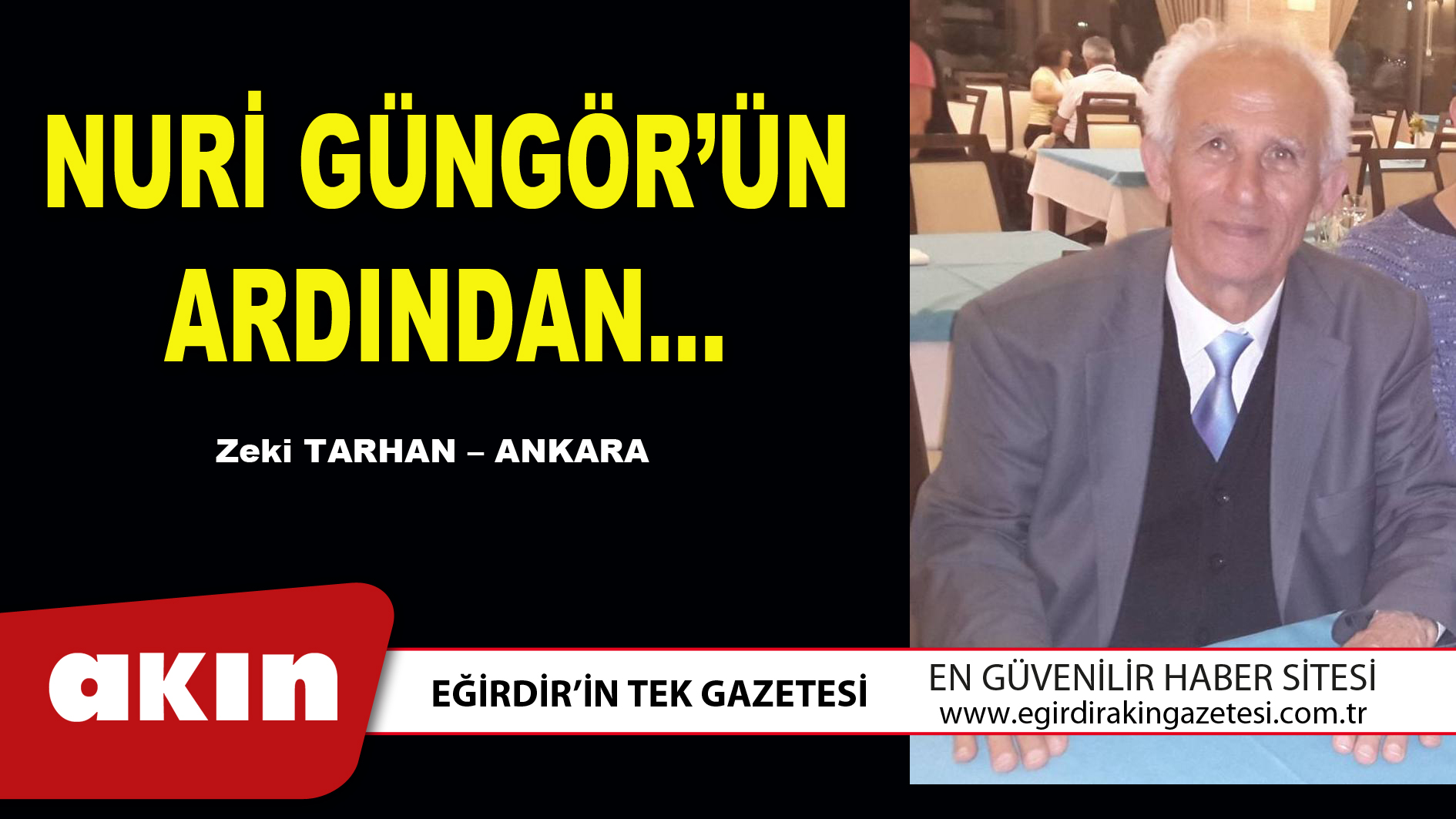 NURİ GÜNGÖR’ÜN ARDINDAN…