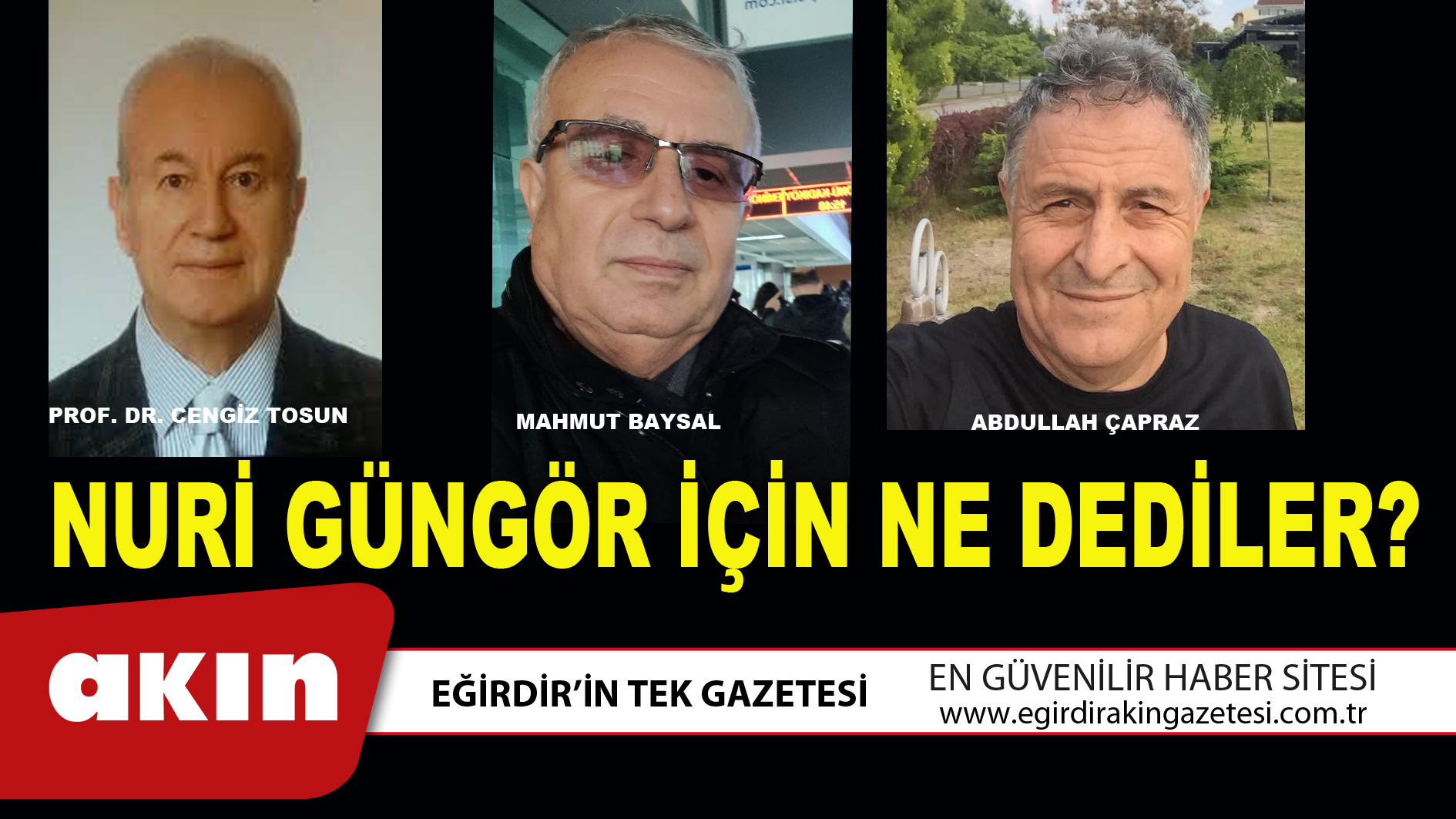 NURİ GÜNGÖR İÇİN NE DEDİLER?