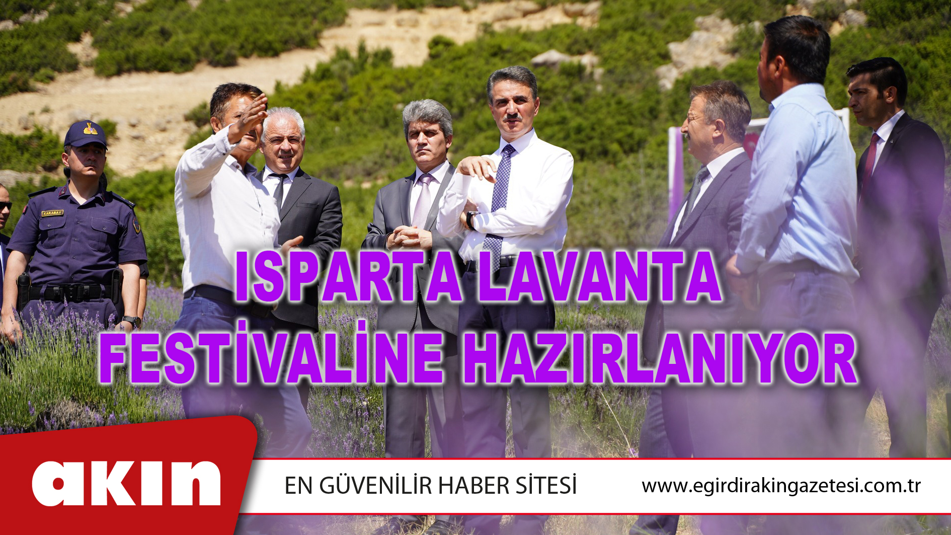 eğirdir haber,akın gazetesi,egirdir haberler,son dakika,ISPARTA LAVANTA FESTİVALİNE HAZIRLANIYOR