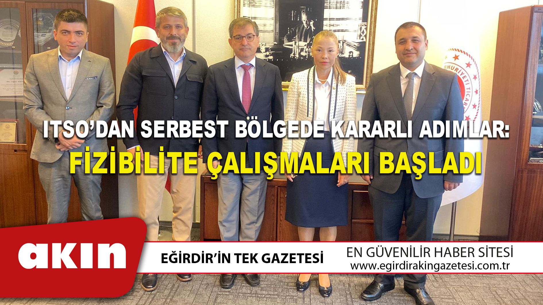 ITSO’DAN SERBEST BÖLGEDE KARARLI ADIMLAR: FİZİBİLİTE ÇALIŞMALARI BAŞLADI