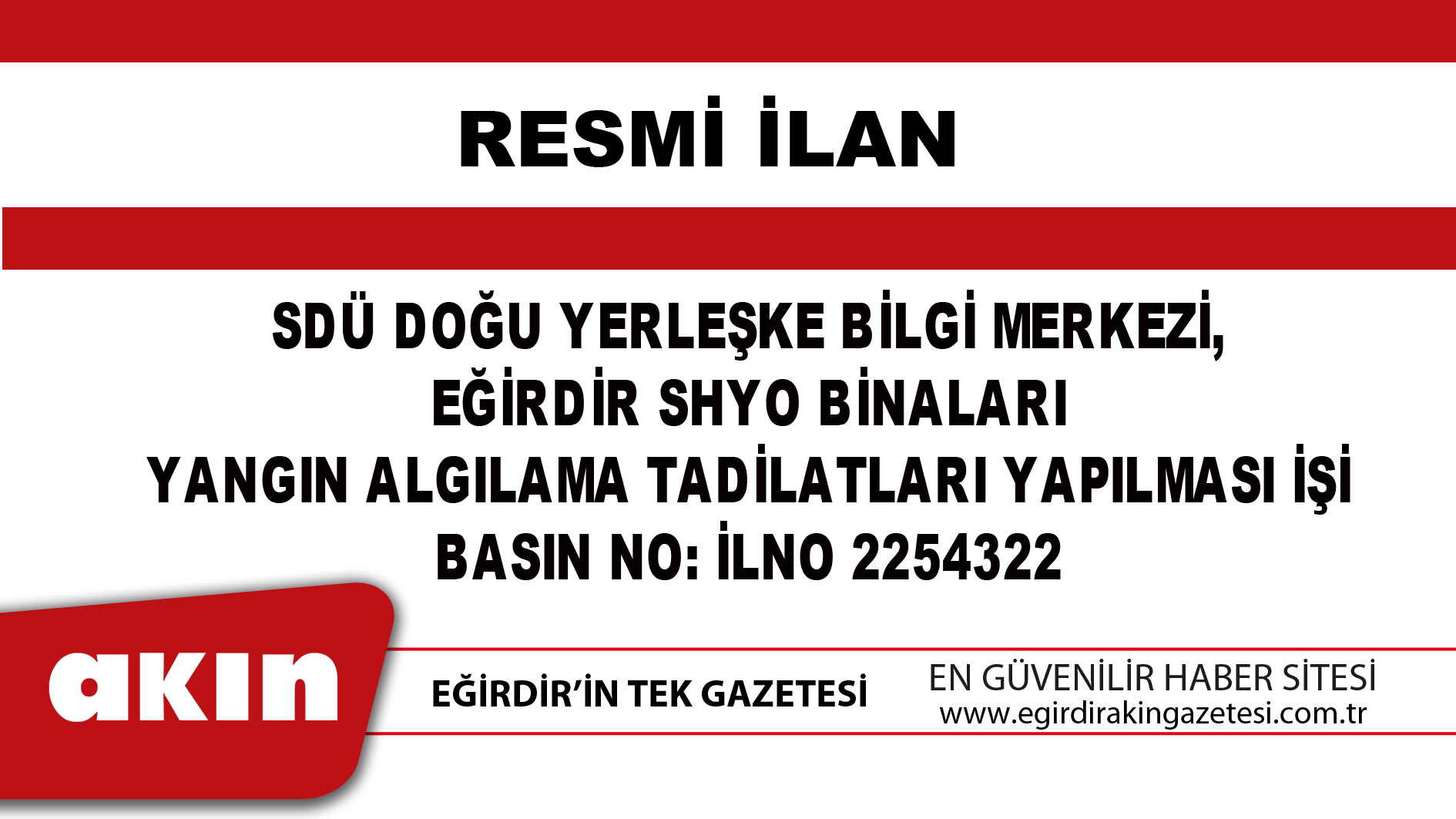 SDÜ DOĞU YERLEŞKE BİLGİ MERKEZİ, EĞİRDİR SHYO BİNALARI YANGIN ALGILAMA TADİLATLARI YAPILMASI İŞİ