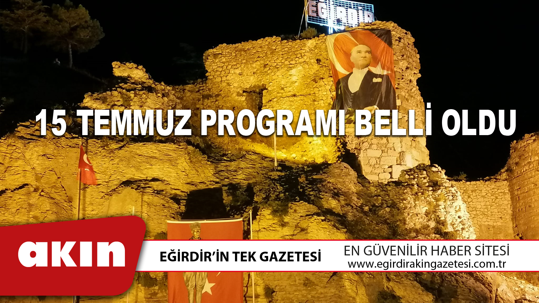 eğirdir haber,akın gazetesi,egirdir haberler,son dakika,15 TEMMUZ PROGRAMI BELLİ OLDU