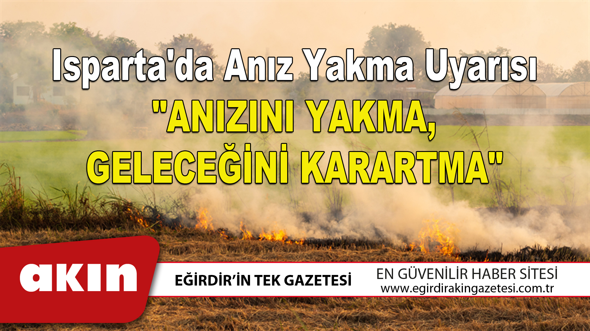 Isparta'da Anız Yakma Uyarısı