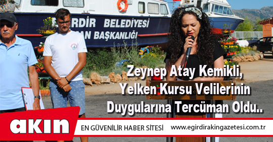 Zeynep Atay Kemikli, Yelken Kursu Velilerinin Duygularına Tercüman Oldu..