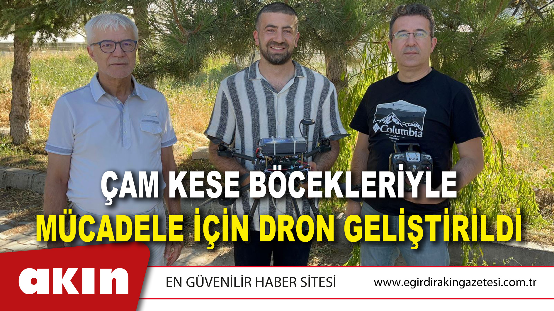 eğirdir haber,akın gazetesi,egirdir haberler,son dakika,ÇAM KESE BÖCEKLERİYLE MÜCADELE İÇİN DRON GELİŞTİRİLDİ