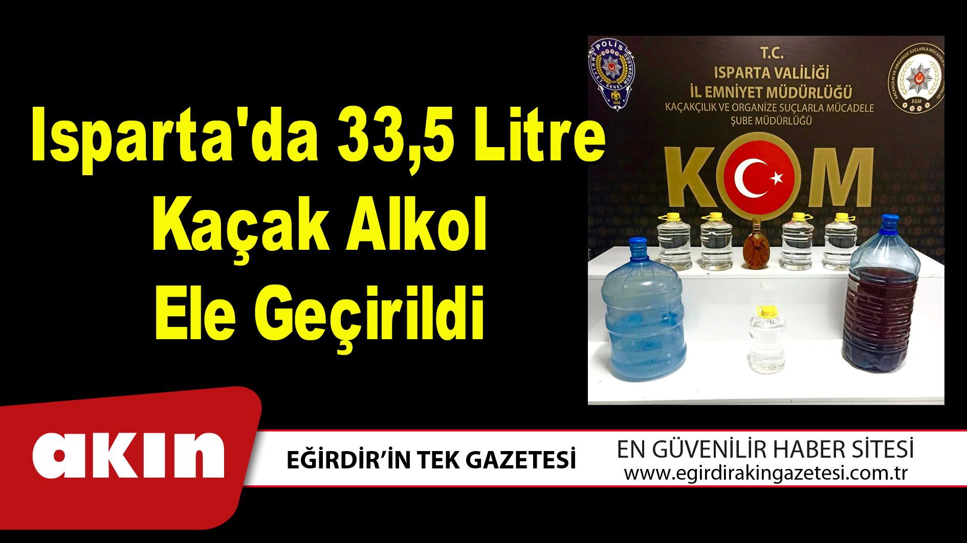 Isparta'da 33,5 Litre Kaçak Alkol Ele Geçirildi