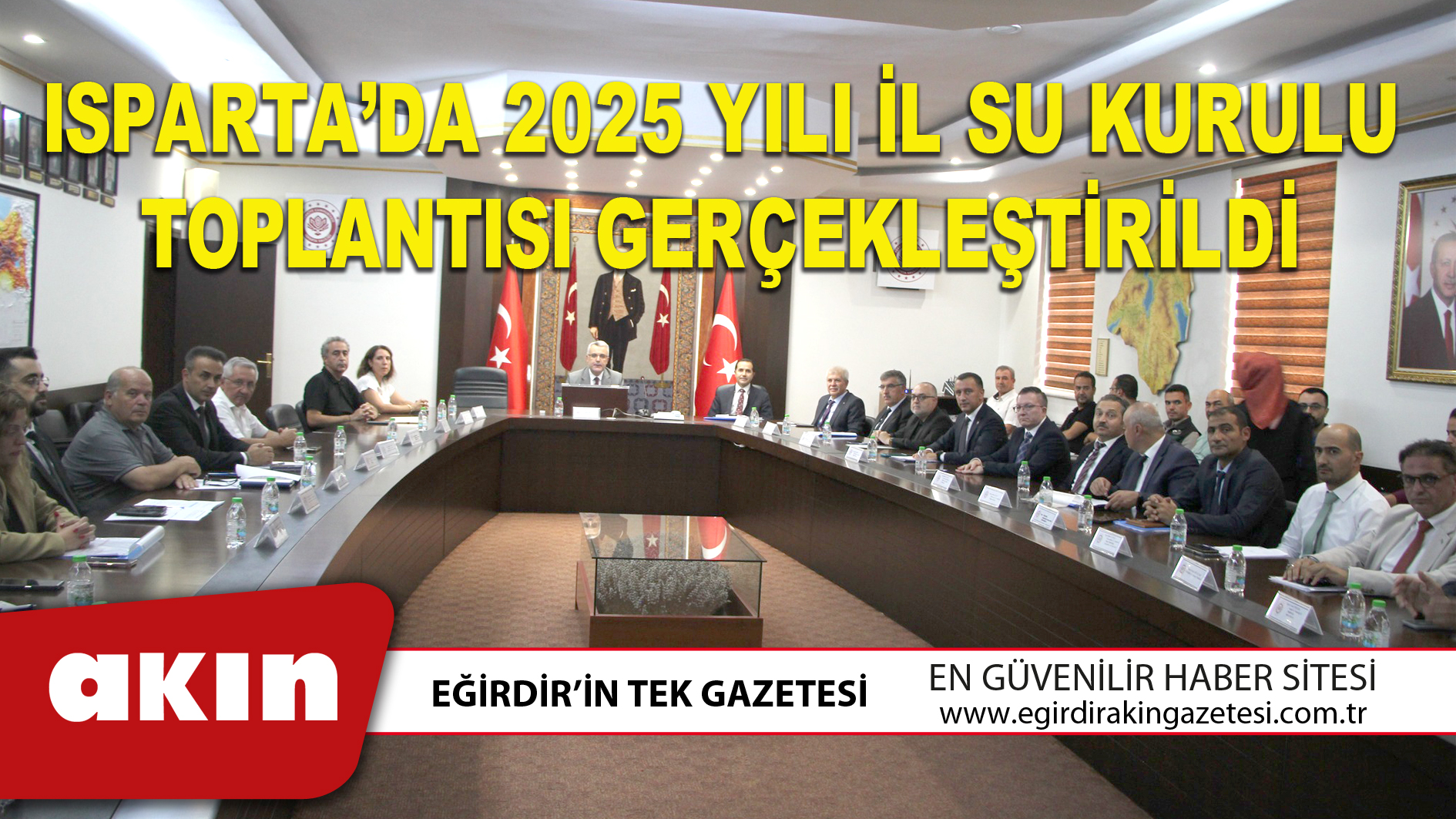 ISPARTA’DA 2025 YILI İL SU KURULU TOPLANTISI GERÇEKLEŞTİRİLDİ