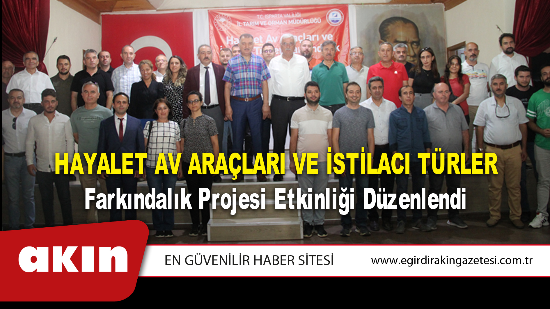 eğirdir haber,akın gazetesi,egirdir haberler,son dakika,Hayalet Av Araçları Ve İstilacı Türler Farkındalık Projesi Etkinliği Düzenlendi