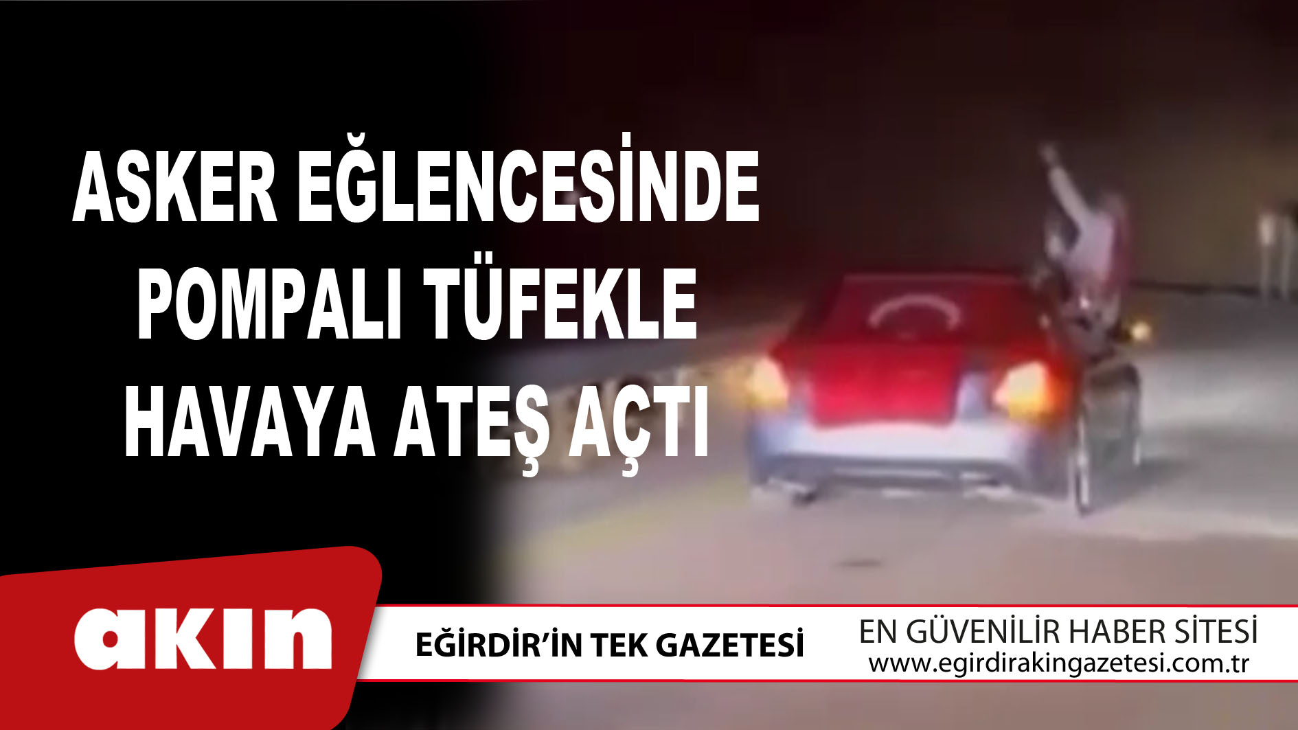 Asker Eğlencesinde Pompalı Tüfekle Havaya Ateş Açtı