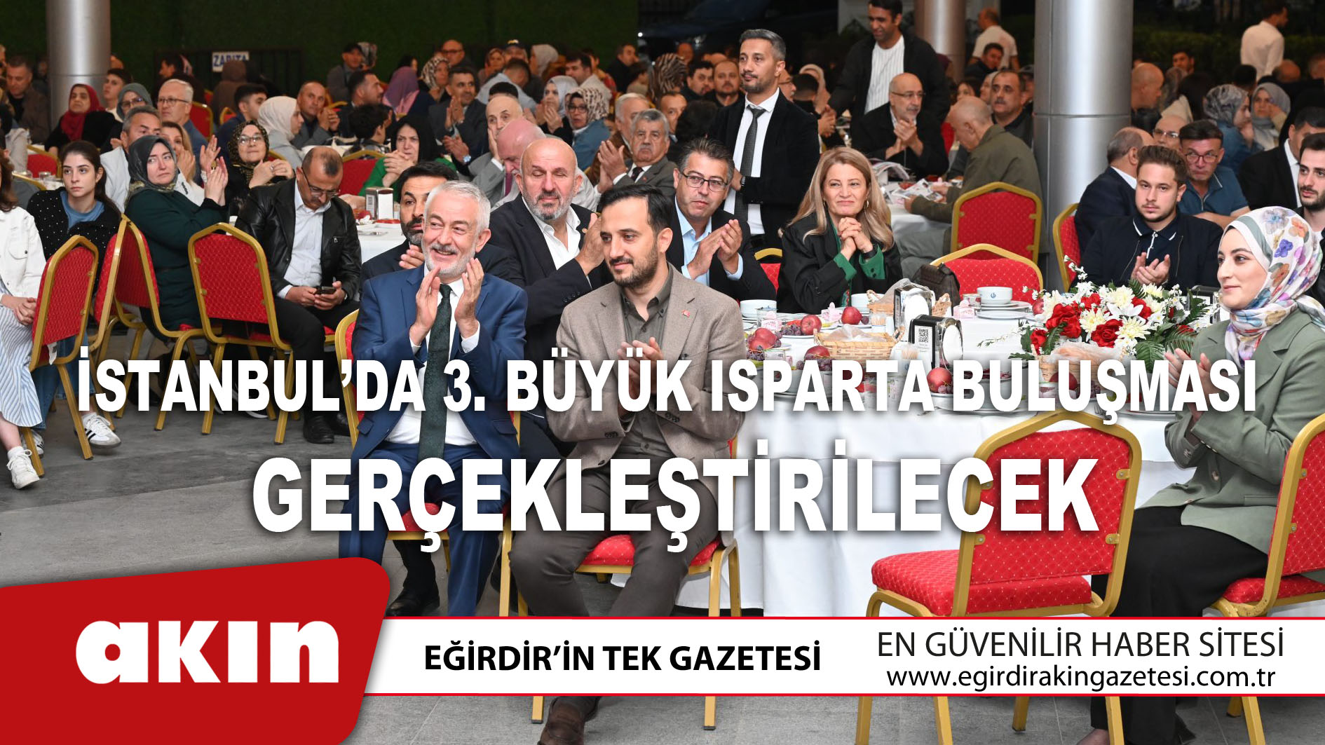 eğirdir haber,akın gazetesi,egirdir haberler,son dakika,İstanbul’da 3. Büyük Isparta Buluşması Gerçekleştirilecek