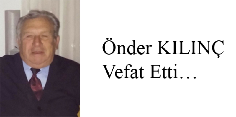 Önder KILINÇ Vefat Etti?