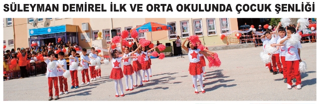 SÜLEYMAN DEMİREL İLK VE ORTA OKULUNDA ÇOCUK ŞENLİĞİ