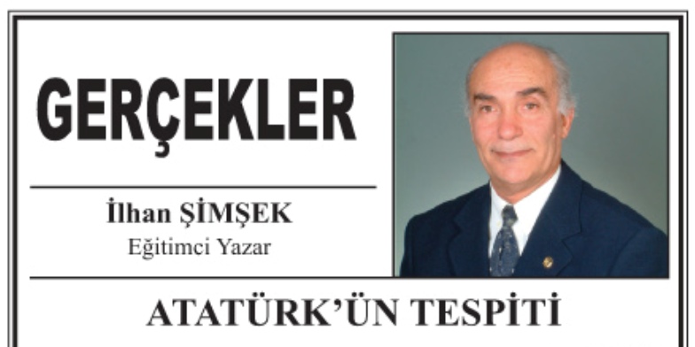 ATATÜRK?ÜN TESPİTİ