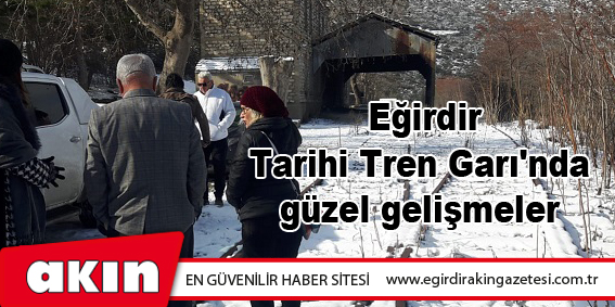 Eğirdir Tarihi Tren Garı'nda güzel gelişmeler 
