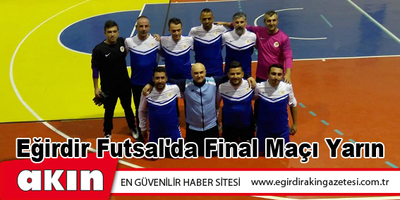 Eğirdir Futsal'da Final Maçı Yarın