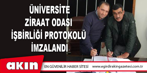 Üniversite - Ziraat Odası İşbirliği Protokolü İmzalandı