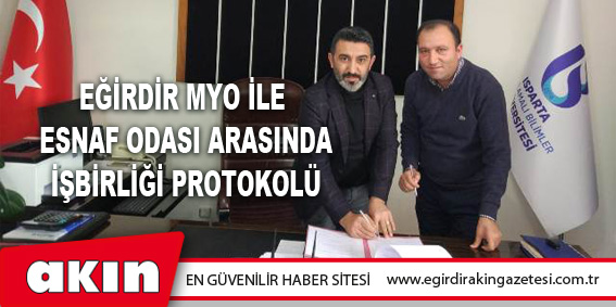 Eğirdir MYO İle Esnaf Odası Arasında İşbirliği Protokolü