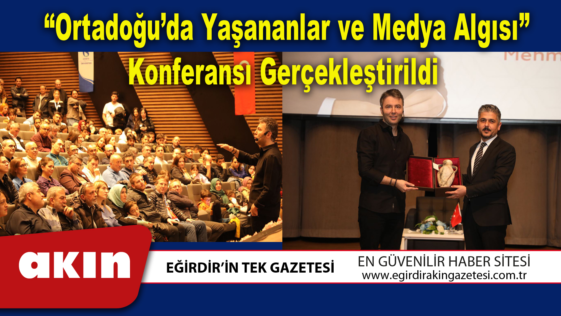 eğirdir haber,akın gazetesi,egirdir haberler,son dakika, “Ortadoğu’da Yaşananlar ve Medya Algısı” Konferansı Gerçekleştirildi