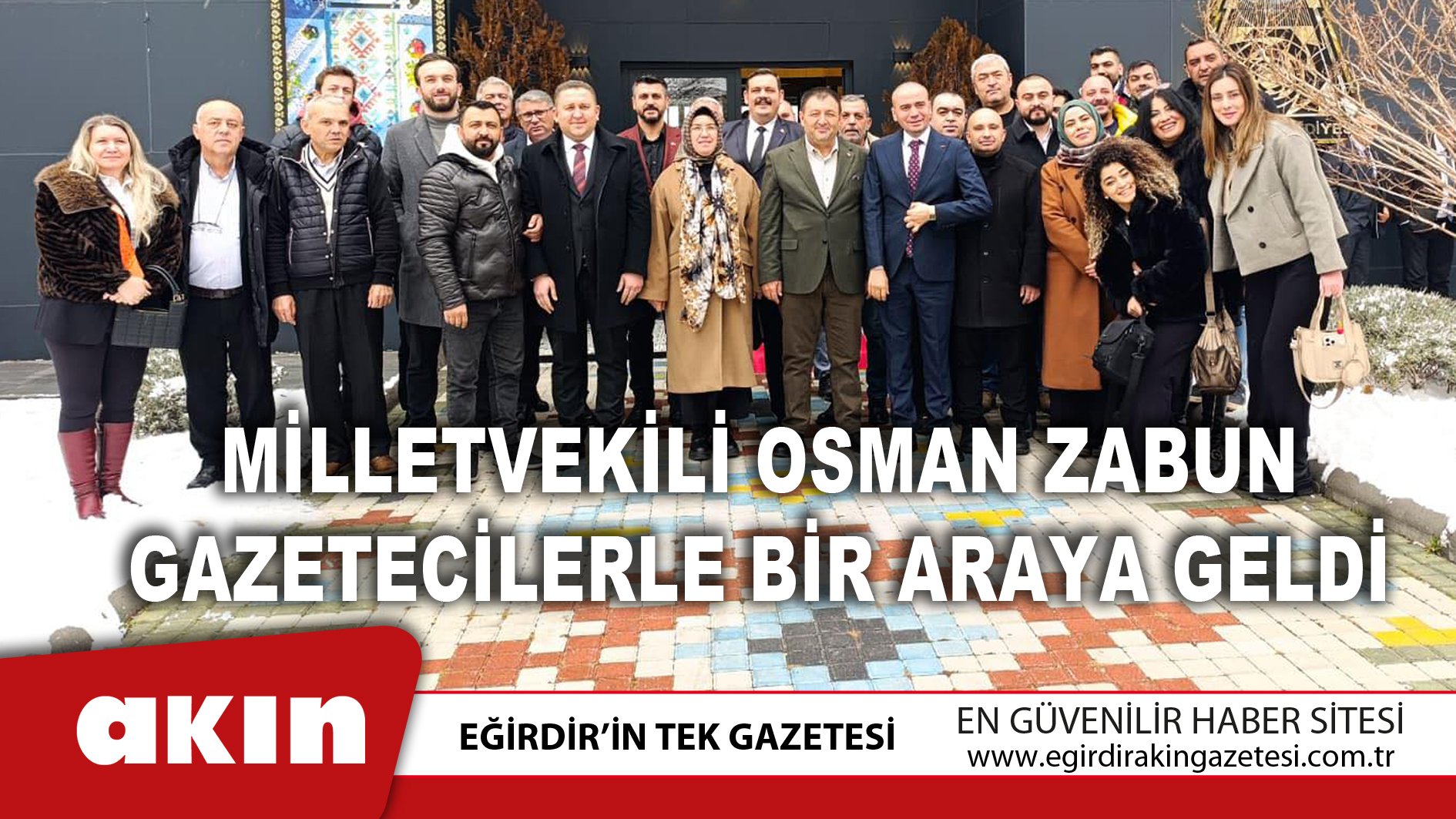 eğirdir haber,akın gazetesi,egirdir haberler,son dakika,Milletvekili Osman Zabun Gazetecilerle Bir Araya Geldi