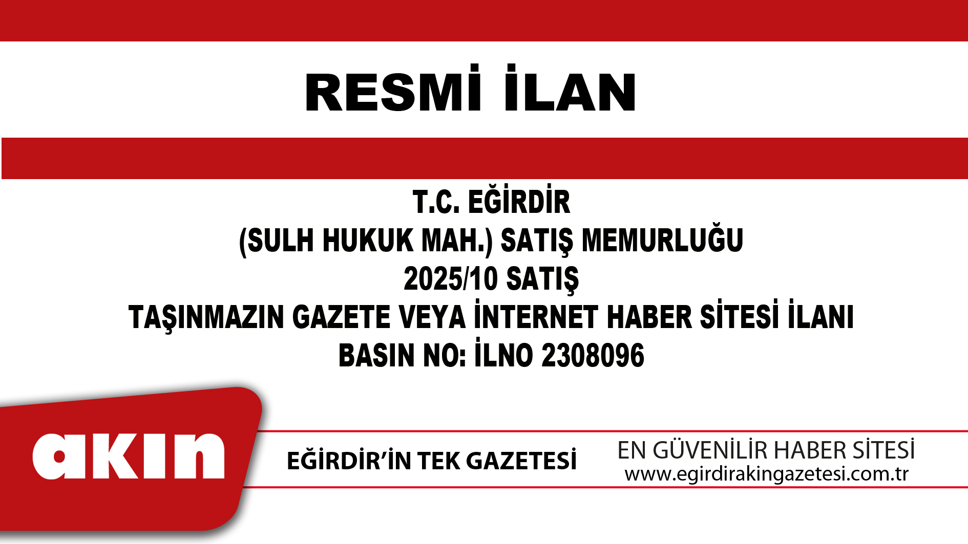 eğirdir haber,akın gazetesi,egirdir haberler,son dakika,T.C. EĞİRDİR (SULH HUKUK MAH.) SATIŞ MEMURLUĞU 2025/10 SATIŞ