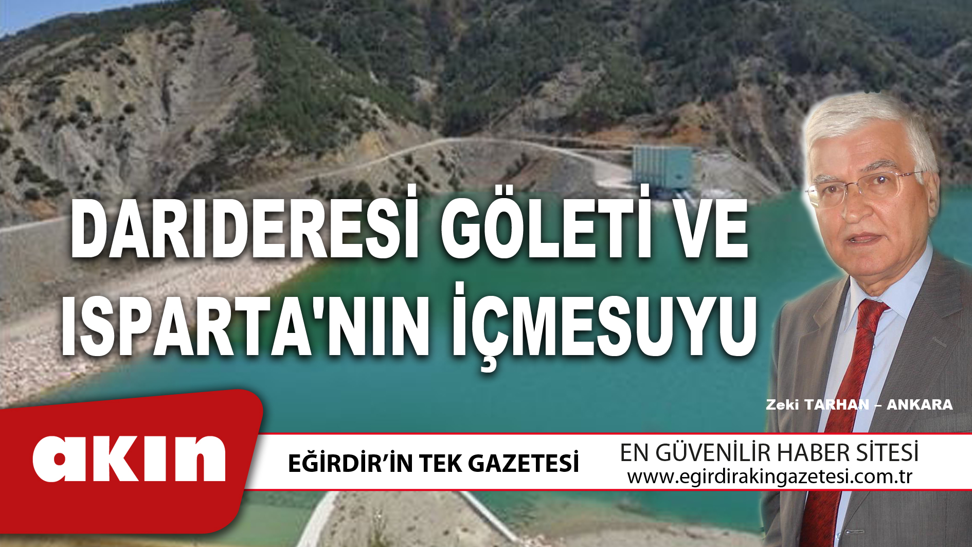 eğirdir haber,akın gazetesi,egirdir haberler,son dakika,DARIDERESİ GÖLETİ VE ISPARTA'NIN İÇMESUYU