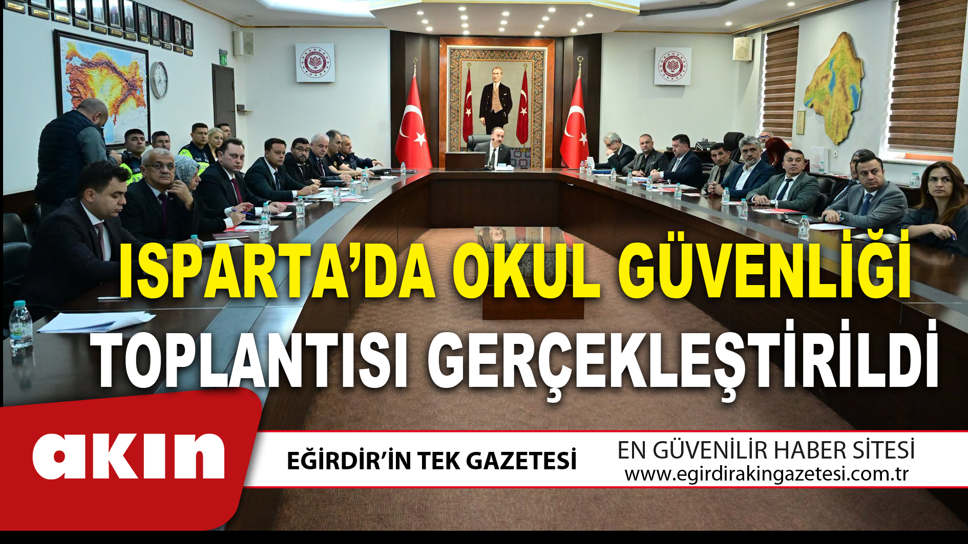 ISPARTA’DA OKUL GÜVENLİĞİ TOPLANTISI GERÇEKLEŞTİRİLDİ