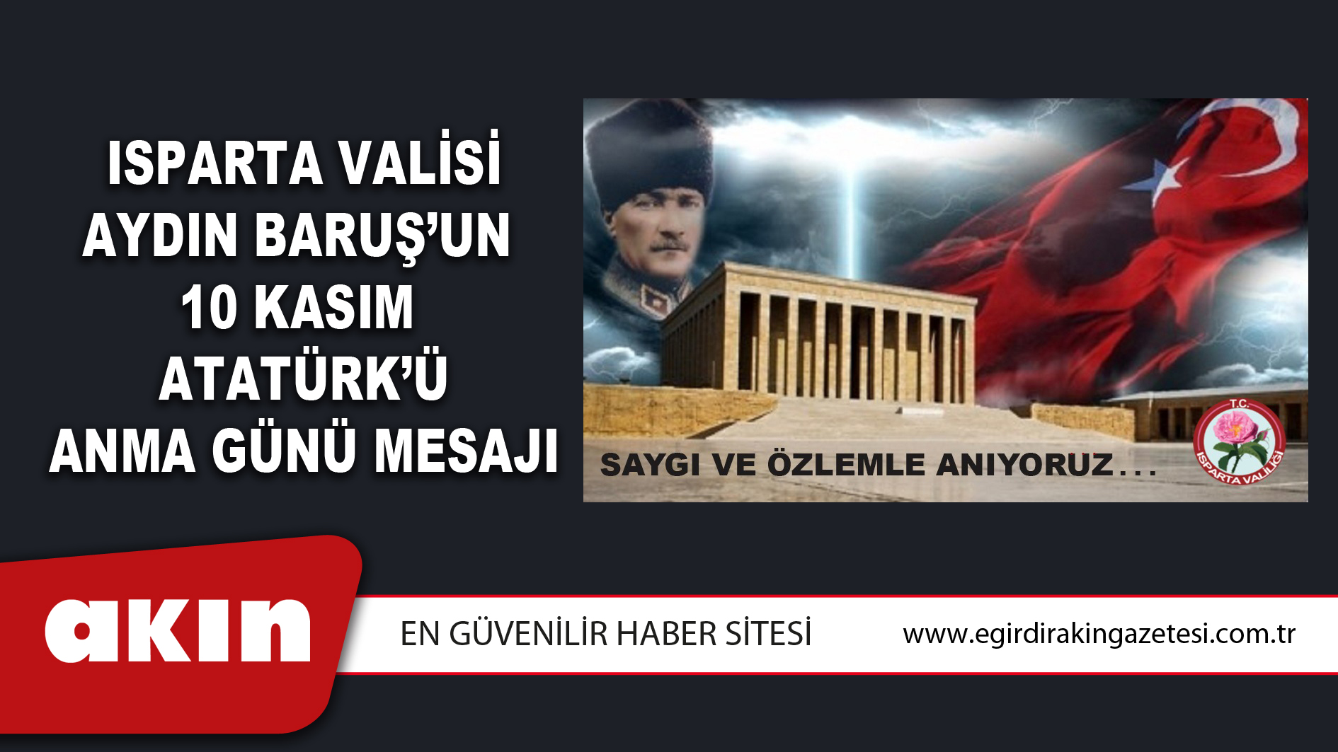 eğirdir haber,akın gazetesi,egirdir haberler,son dakika,Isparta Valisi Aydın Baruş’un  10 Kasım Atatürk’ü Anma Günü Mesajı