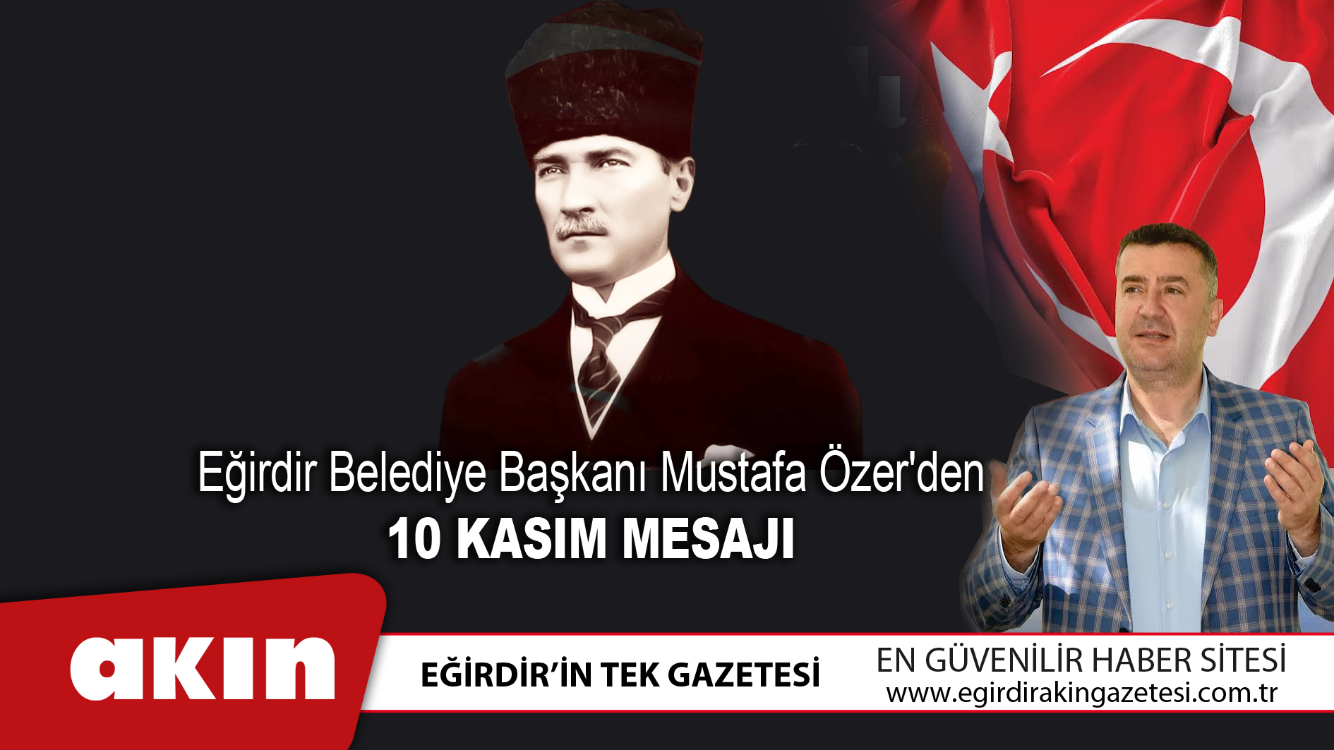 eğirdir haber,akın gazetesi,egirdir haberler,son dakika,Eğirdir Belediye Başkanı Mustafa Özer'den 10 Kasım Atatürk'ü Anma Günü Mesajı