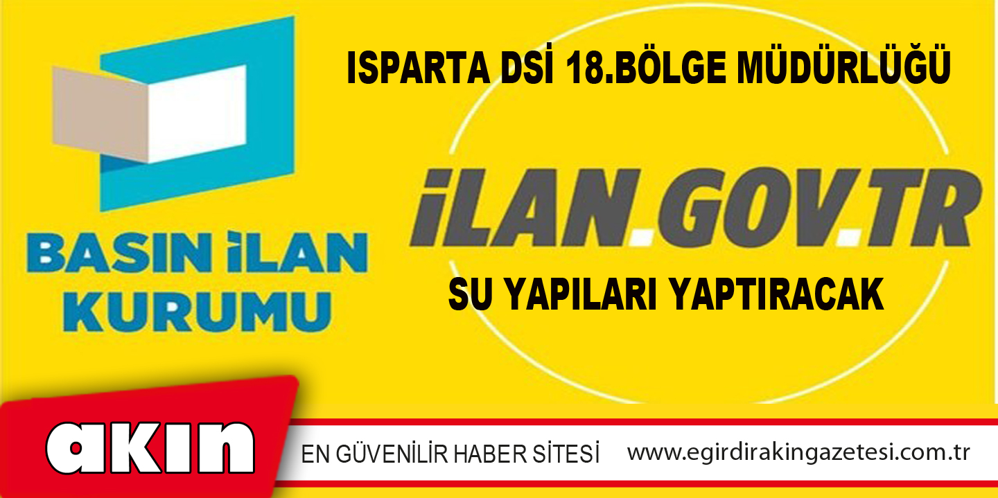 Isparta DSİ 18.Bölge Müdürlüğü Su Yapıları Yaptıracak