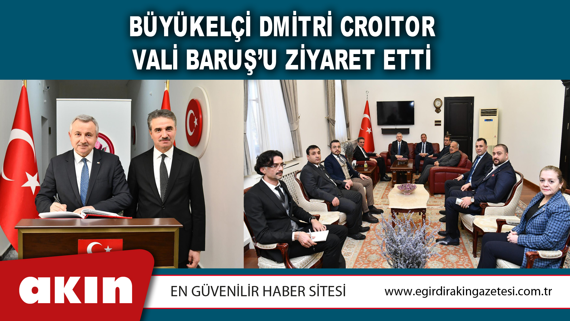 BÜYÜKELÇİ DMİTRİ CROITOR VALİ BARUŞ’U ZİYARET ETTİ