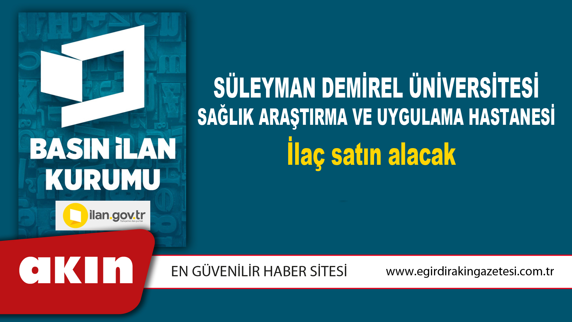 eğirdir haber,akın gazetesi,egirdir haberler,son dakika,Süleyman Demirel Üniversitesi Sağlık Araştırma Ve Uygulama Hastanesi İlaç satın alacak