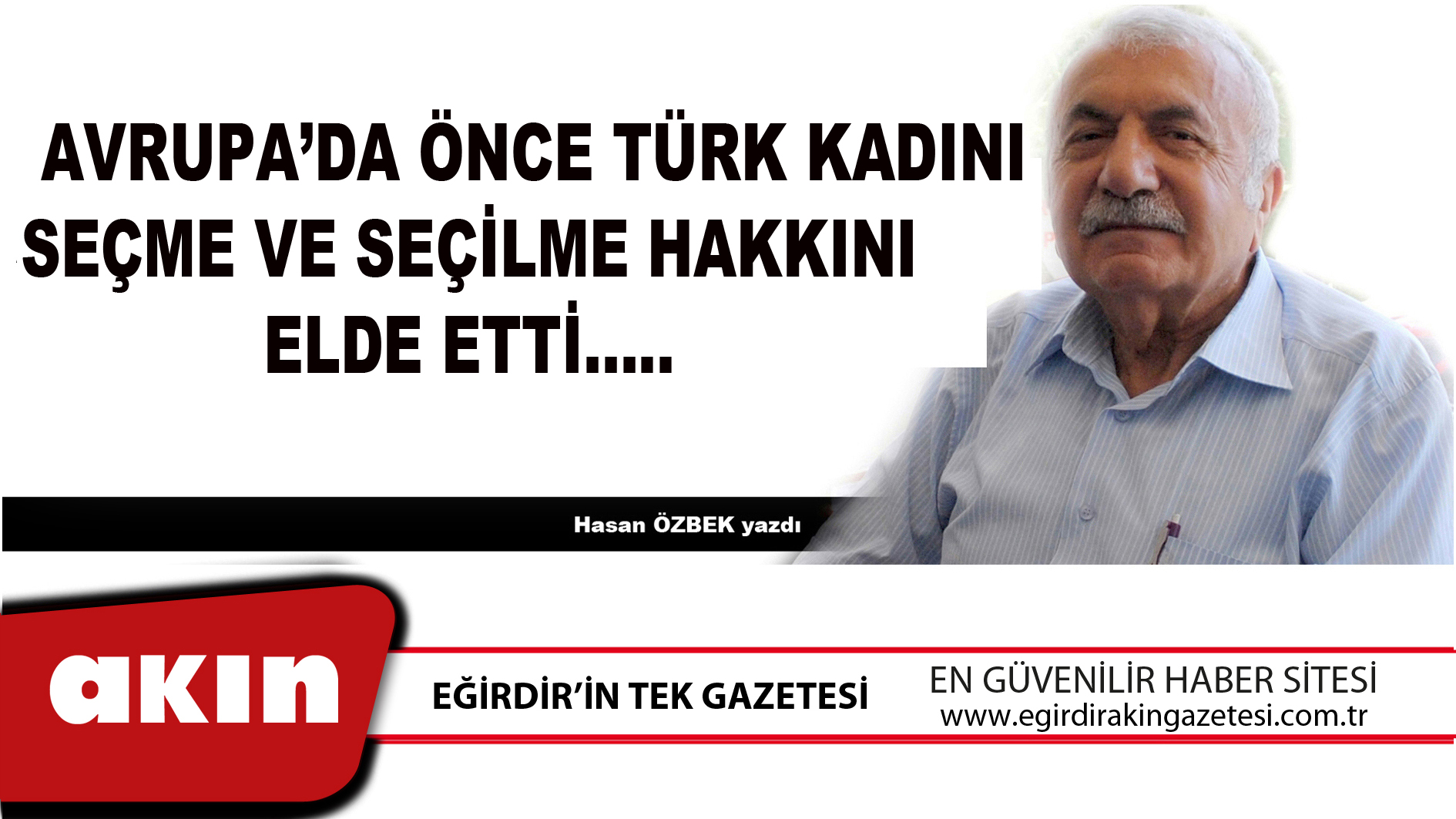 eğirdir haber,akın gazetesi,egirdir haberler,son dakika,AVRUPA'DA ÖNCE TÜRK KADINI SEÇME VE SEÇİLME HAKKINI ELDE ETTİ