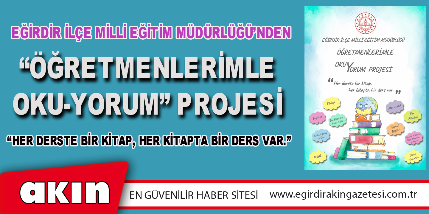 Eğirdir İlçe Milli Eğitim Müdürlüğü’nden “Öğretmenlerimle Oku-Yorum” Projesi