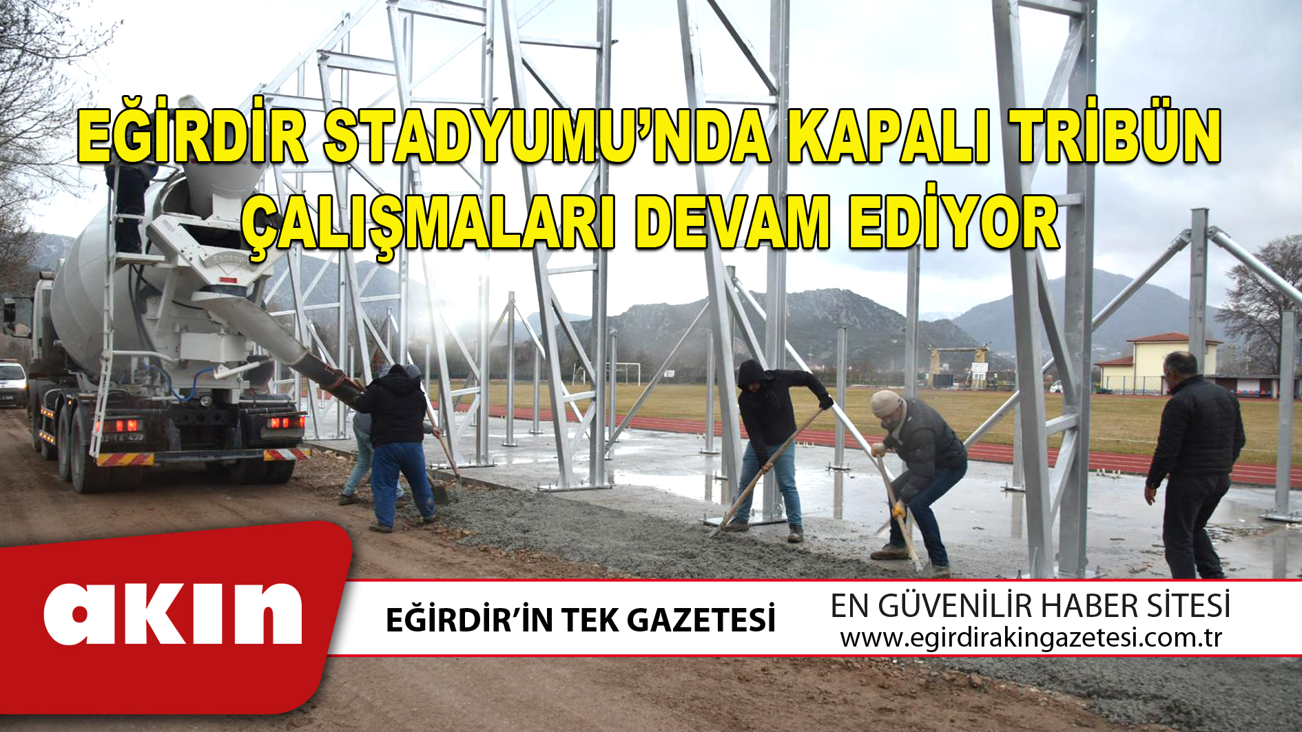 EĞİRDİR STADYUMU’NDA KAPALI TRİBÜN ÇALIŞMALARI DEVAM EDİYOR