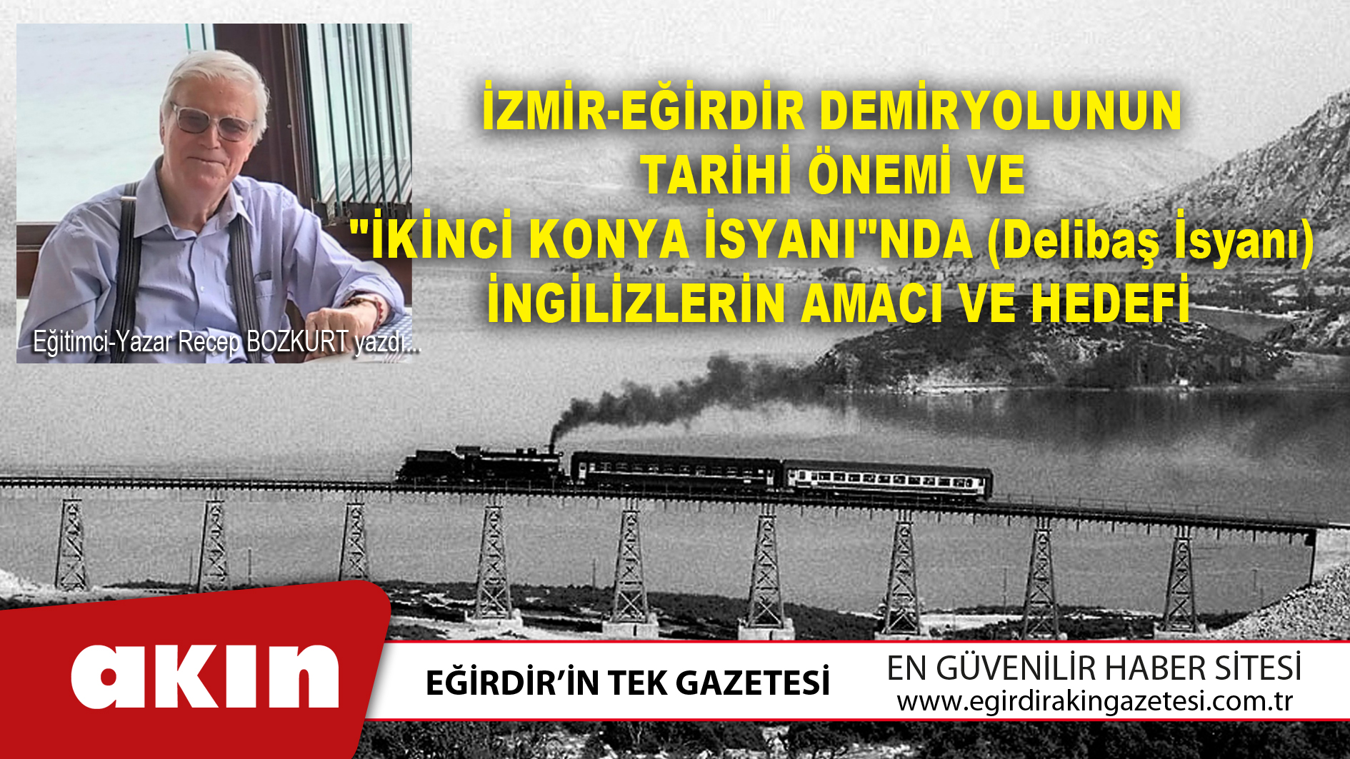 eğirdir haber,akın gazetesi,egirdir haberler,son dakika,İzmir-Eğirdir Demiryolunun Tarihi Önemi