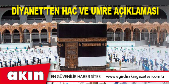 Diyanet'ten Hac Ve Umre Açıklaması