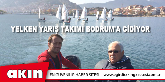 Yelken Yarış Takımı Bodrum'a Gidiyor