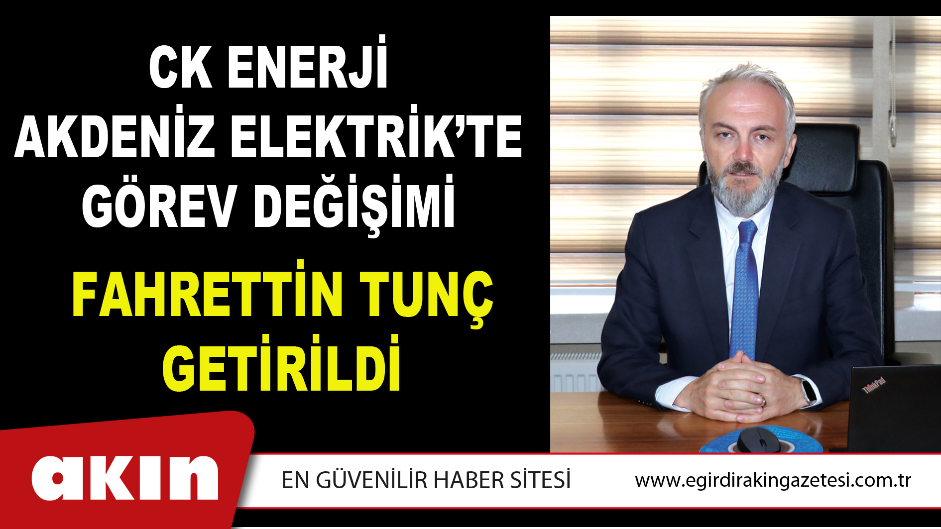CK ENERJİ AKDENİZ ELEKTRİK’TE GÖREV DEĞİŞİMİ