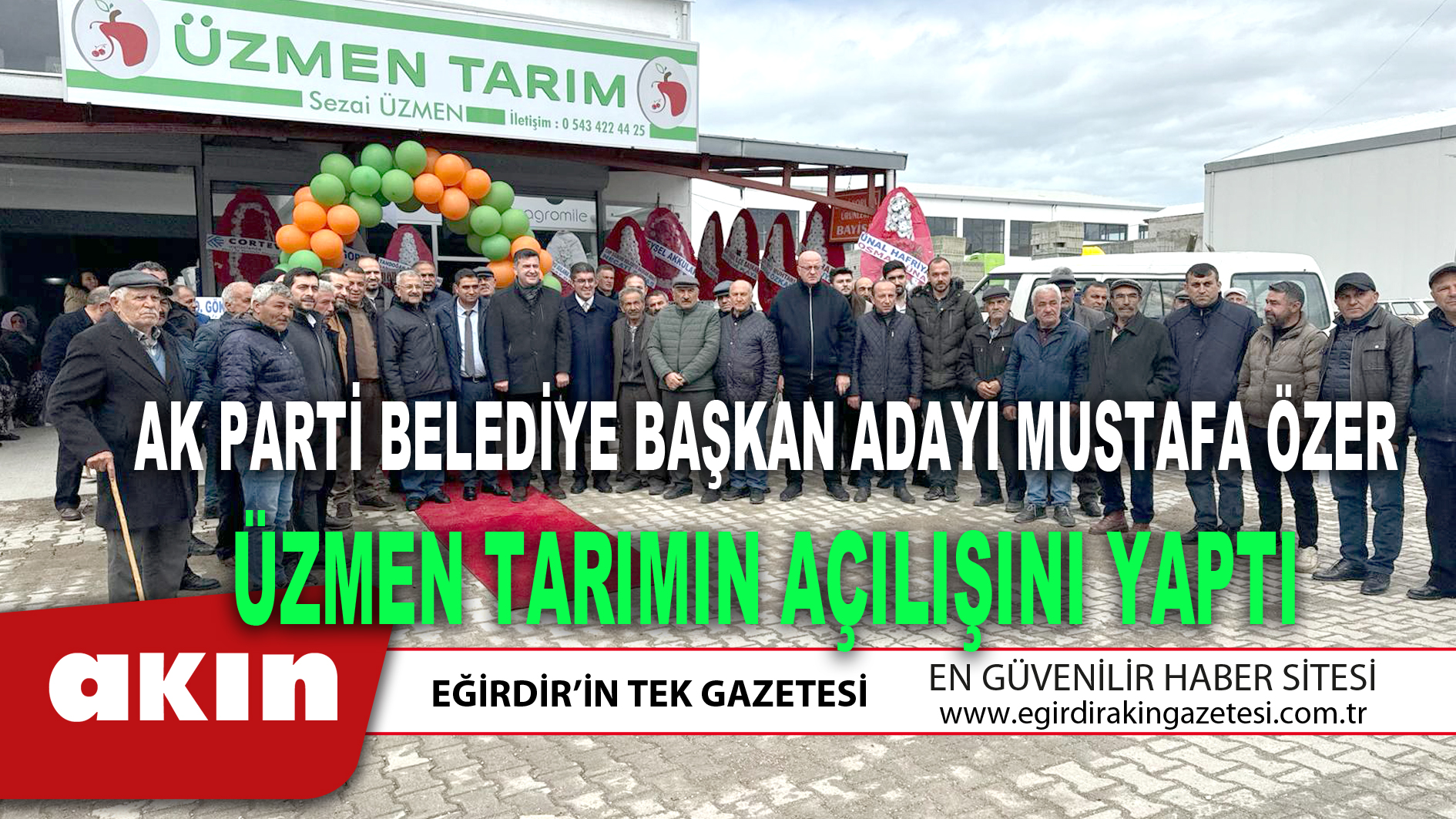 AK PARTİ BELEDİYE BAŞKAN ADAYI MUSTAFA ÖZER ÜZMEN TARIMIN AÇILIŞINI YAPTI