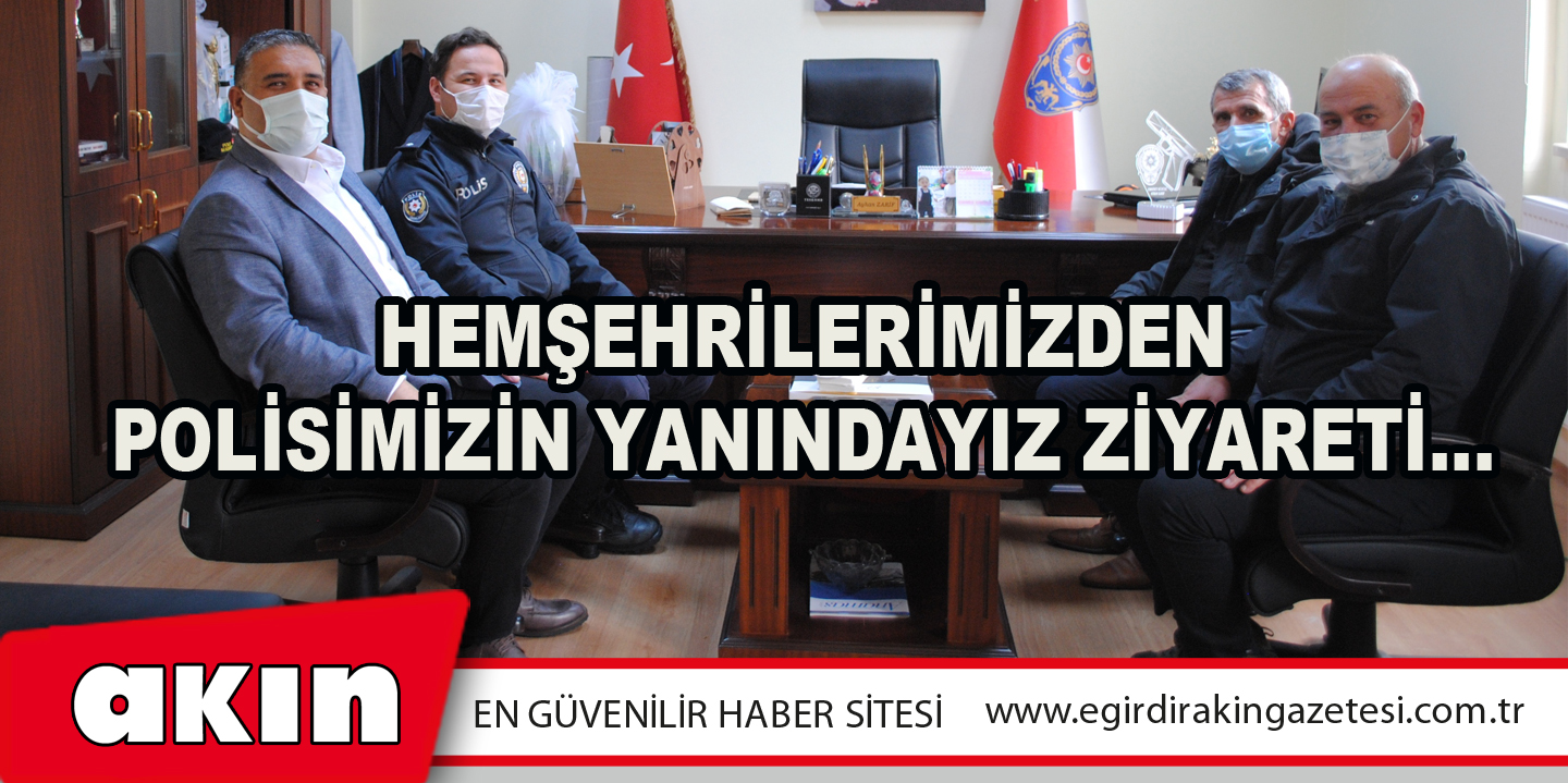 HEMŞEHRİLERİMİZDEN POLİSİMİZİN YANINDAYIZ ZİYARETİ…