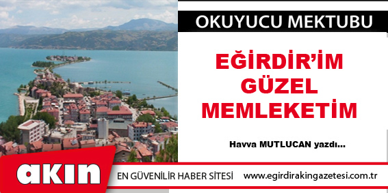 Eğirdir’im Güzel Memleketim