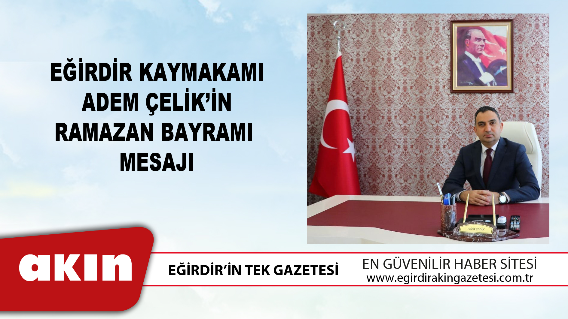 Eğirdir Kaymakamı Adem Çelik’in Ramazan Bayramı Mesajı