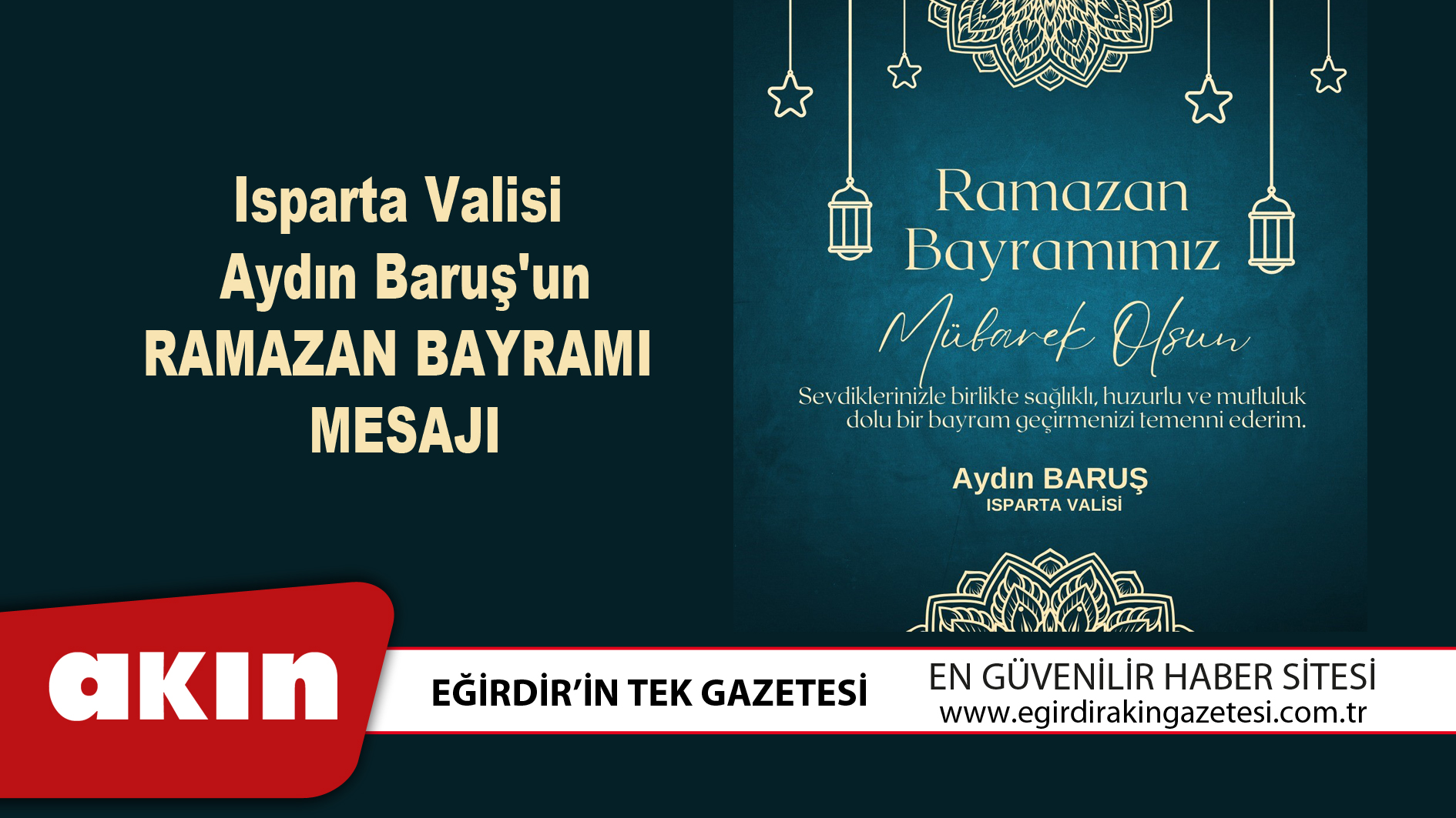 eğirdir haber,akın gazetesi,egirdir haberler,son dakika,Isparta Valisi Aydın Baruş'un Ramazan Bayramı Mesajı