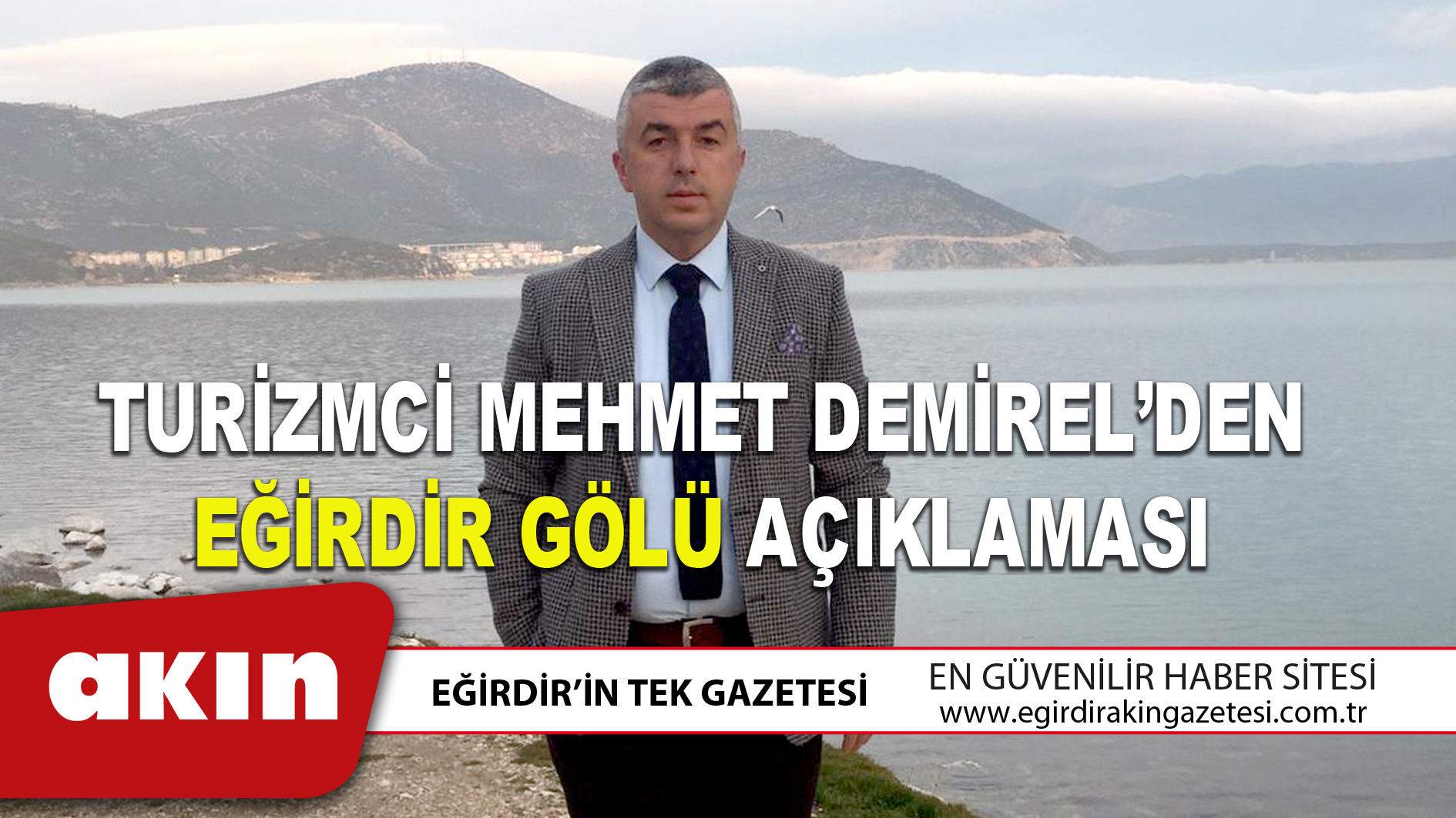 TURİZMCİ MEHMET DEMİREL’DEN EĞİRDİR GÖLÜ AÇIKLAMASI
