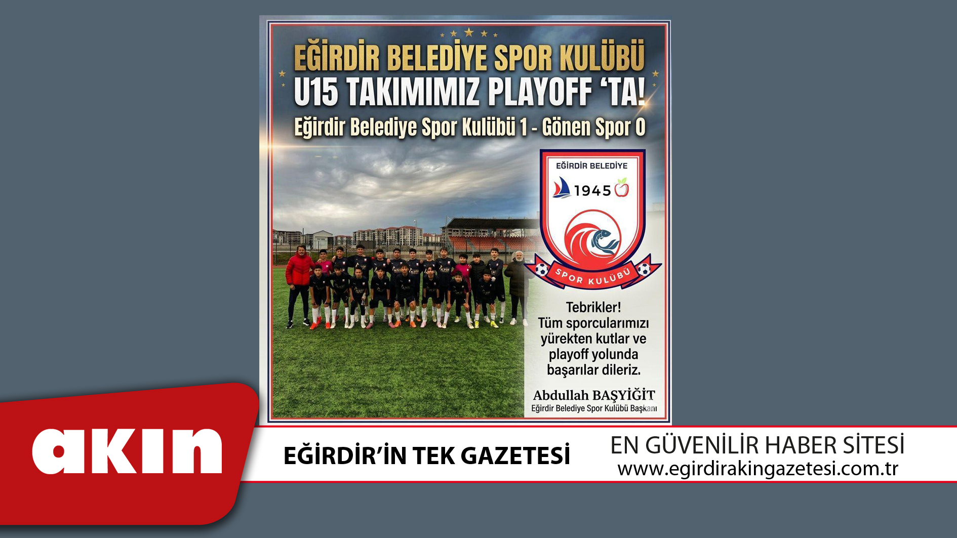 eğirdir haber,akın gazetesi,egirdir haberler,son dakika,EĞİRDİR BELEDİYE SPOR KULÜBÜ U15 TAKIMI PLAYOFF’TA…