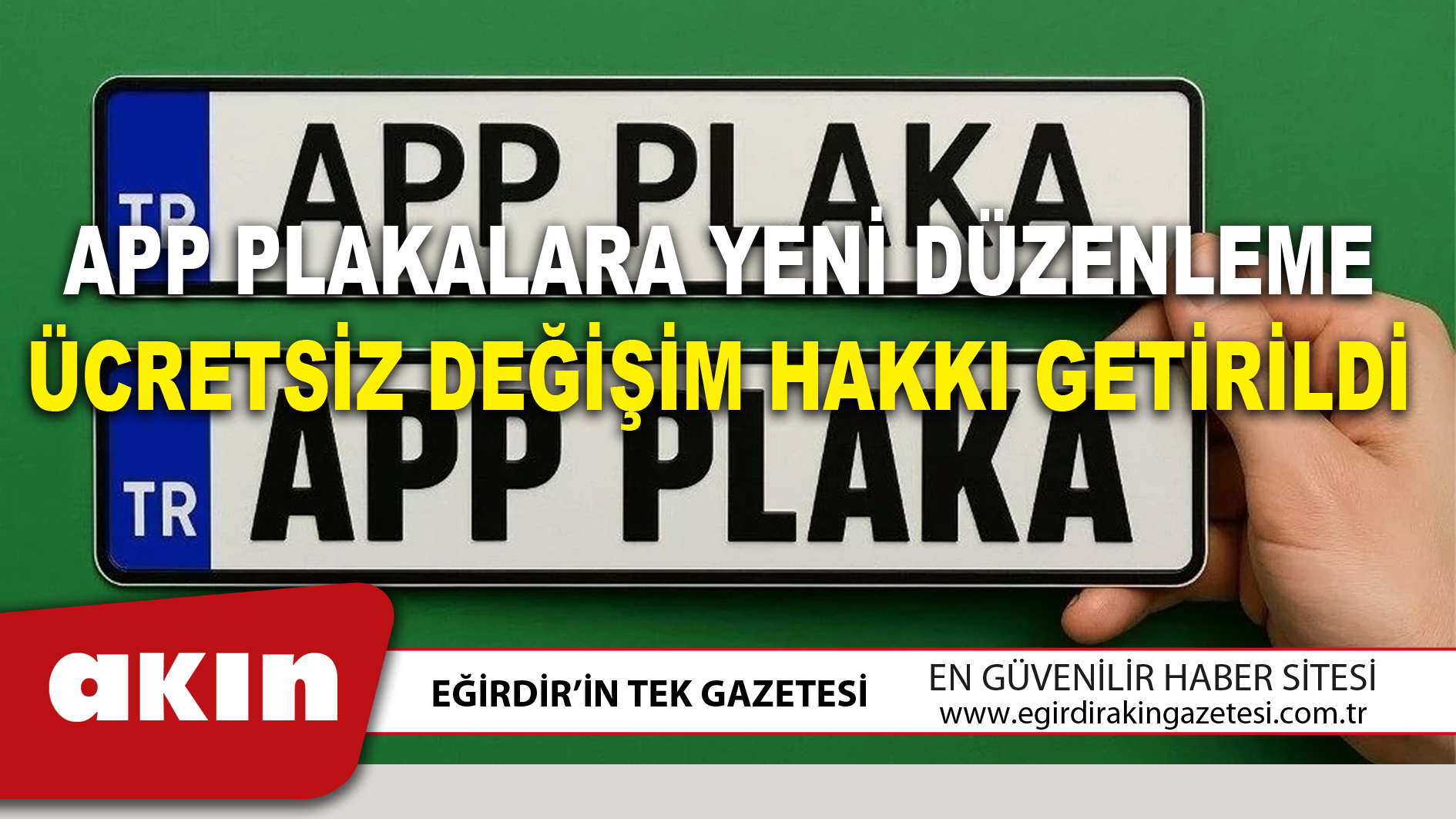APP PLAKALARA YENİ DÜZENLEME ÜCRETSİZ DEĞİŞİM HAKKI GETİRİLDİ