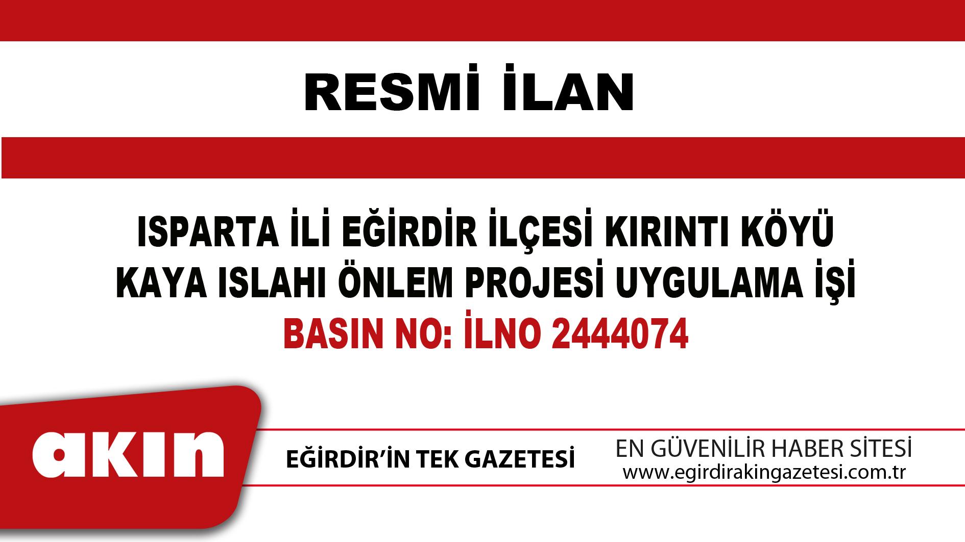eğirdir haber,akın gazetesi,egirdir haberler,son dakika,ISPARTA İLİ EĞİRDİR İLÇESİ KIRINTI KÖYÜ KAYA ISLAHI ÖNLEM PROJESİ UYGULAMA İŞİ