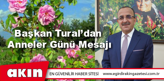 Başkan Tural’dan Anneler Günü Mesajı