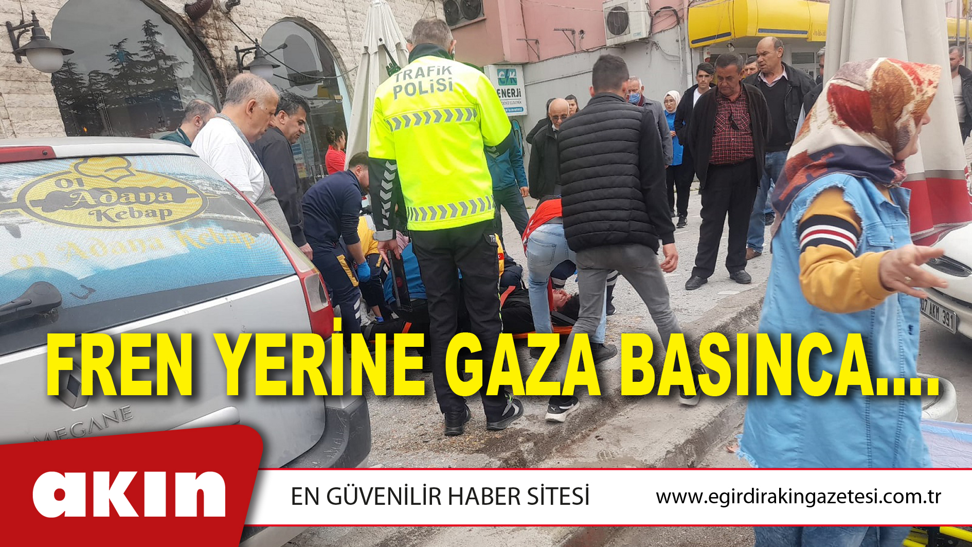 FREN YERİNE GAZA BASINCA….