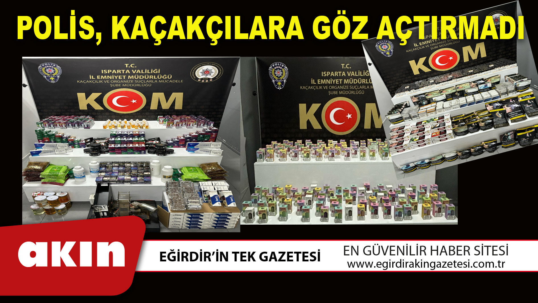 POLİS, KAÇAKÇILARA GÖZ AÇTIRMADI